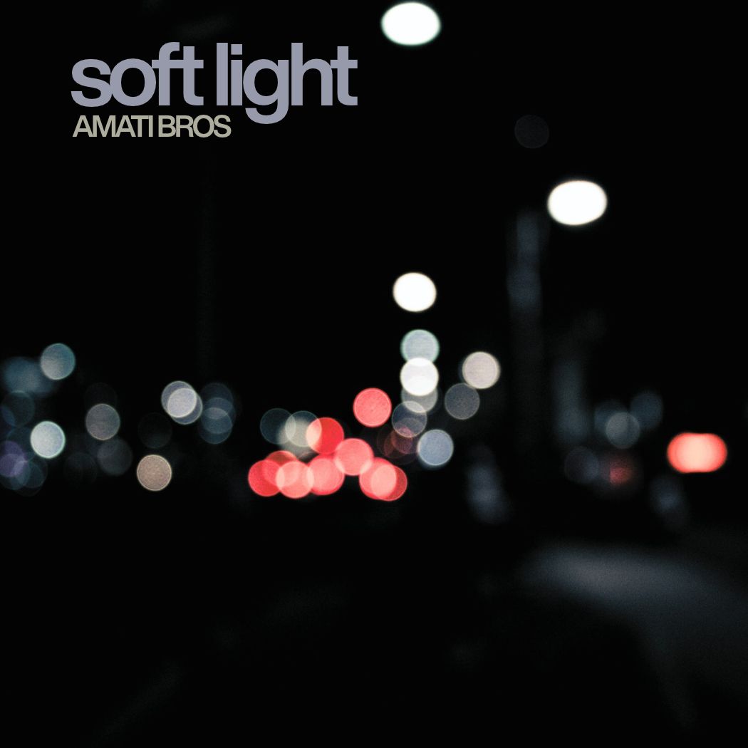 Amati Bros - Soft Light